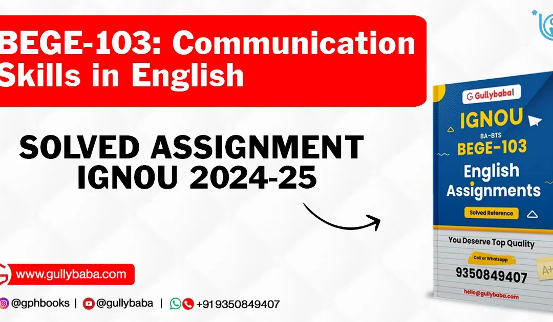BEGE-103: Communication Skills in English Solved Assignment IGNOU 2022-23