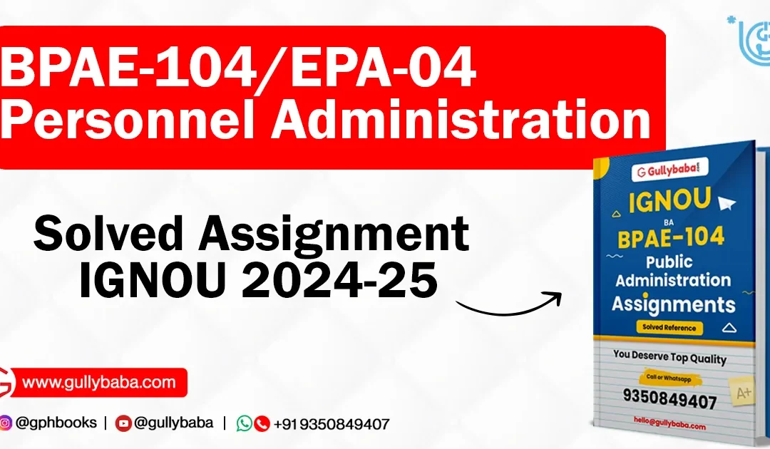 BPAE-104/EPA-04 Personnel Administration Solved Assignment IGNOU 2022-23