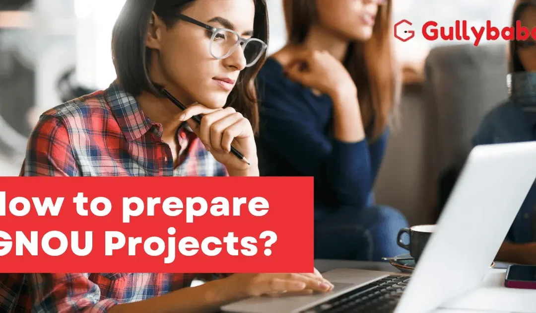 How to prepare IGNOU Projects?