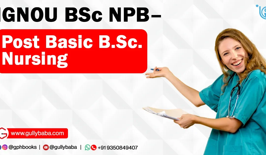 IGNOU BScNPB – Post Basic BSc Nursing