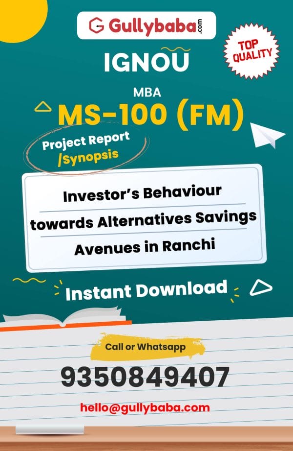 MS-100 (FM) Project – Investor’s Behaviour towards Alternatives Savings Avenues in Ranchi