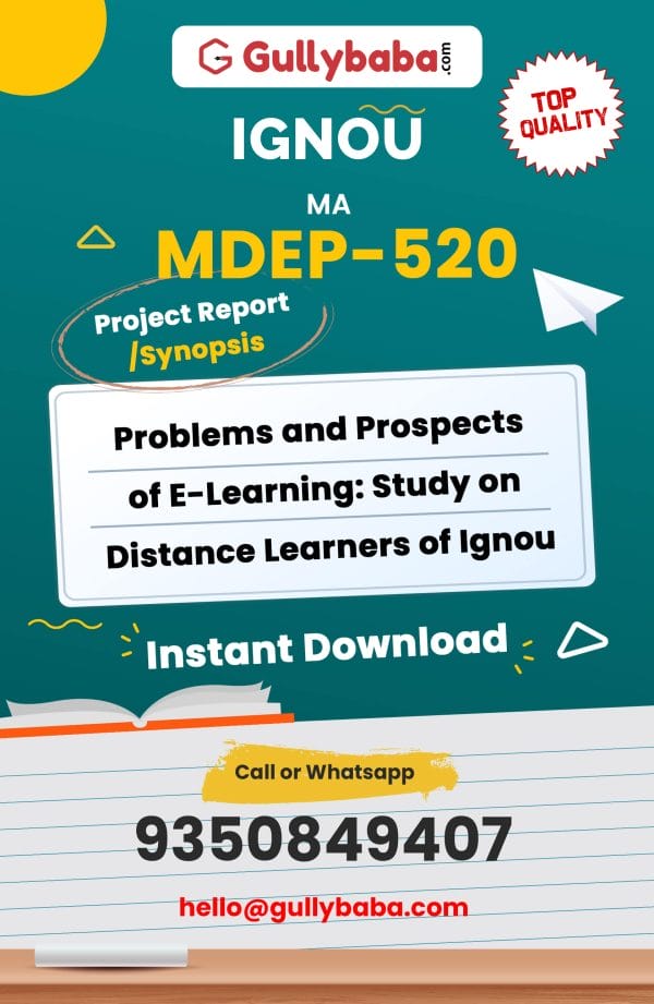 MDEP-520 Project – Problems and Prospects of E-Learning: Study on Distance Learners of Ignou