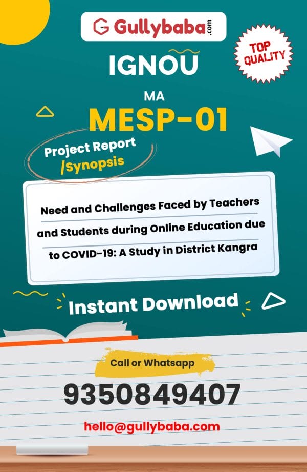 MESP-01 Project – Need and Challenges Faced by Teachers and Students during Online Education due to COVID-19: A Study in District Kangra