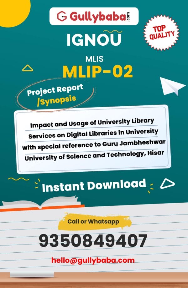 MLIP-02 Project – Impact and Usage of University Library Services on Digital Libraries in University with special reference to Guru Jambheshwar University of Science and Technology, Hisar
