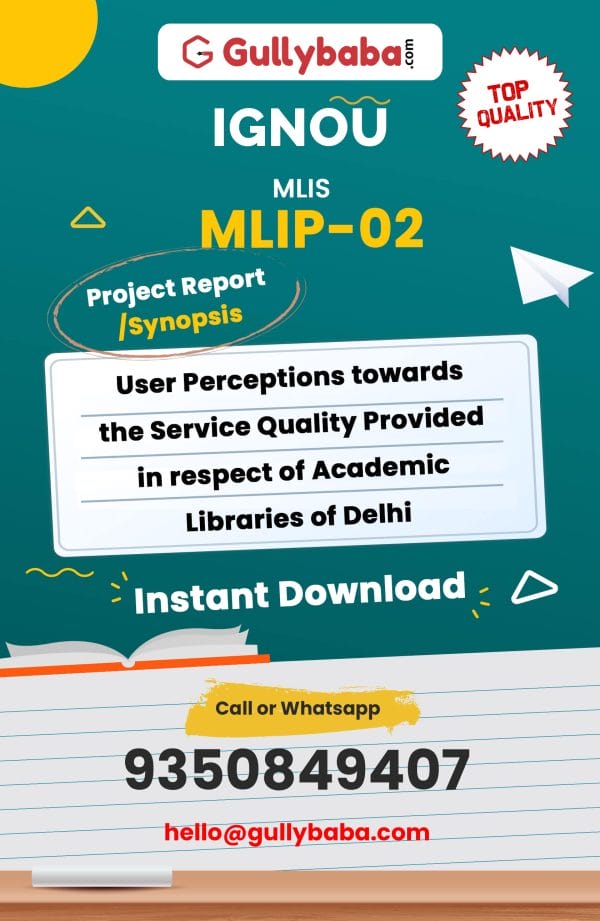 MLIP-02 Project – User Perceptions towards the Service Quality Provided in respect of Academic Libraries of Delhi
