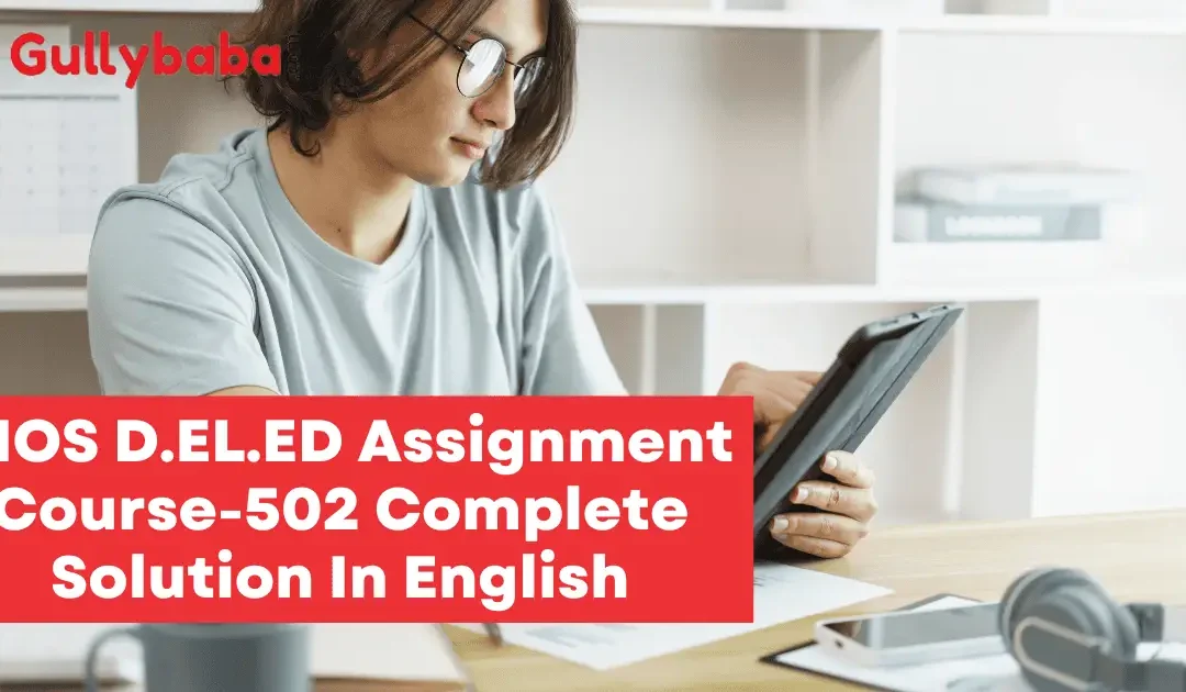 NIOS D.EL.ED. Assignment Course-502 Complete Solution In English