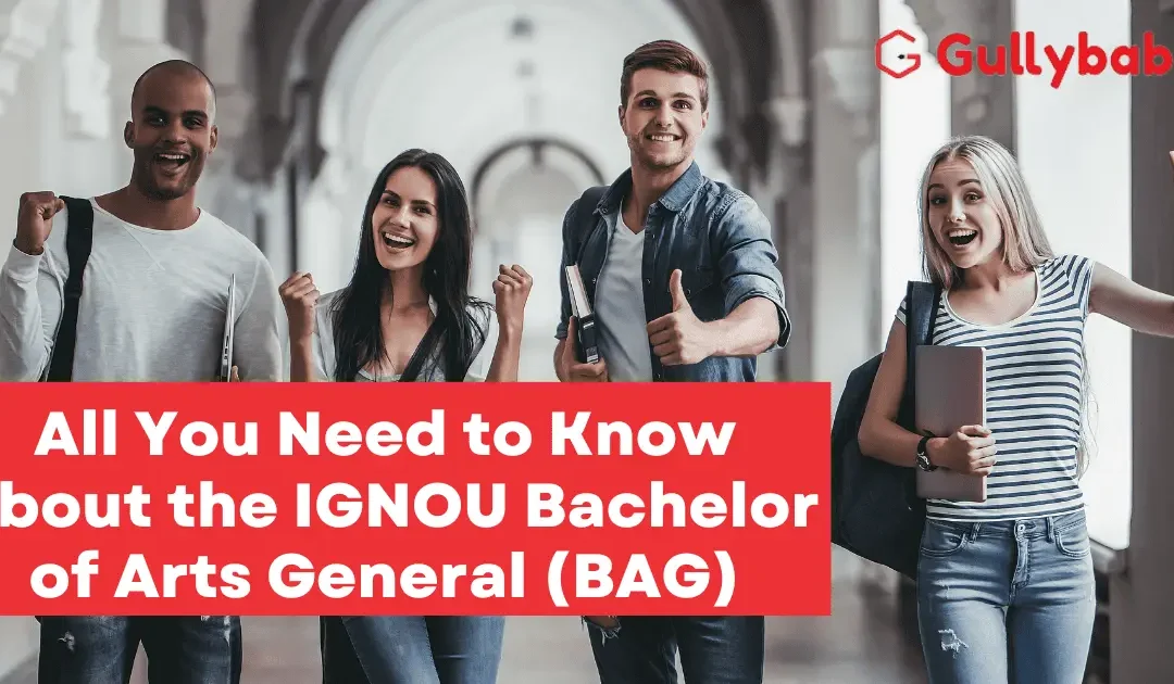 All You Need to Know About the IGNOU Bachelor of Arts General (BAG)