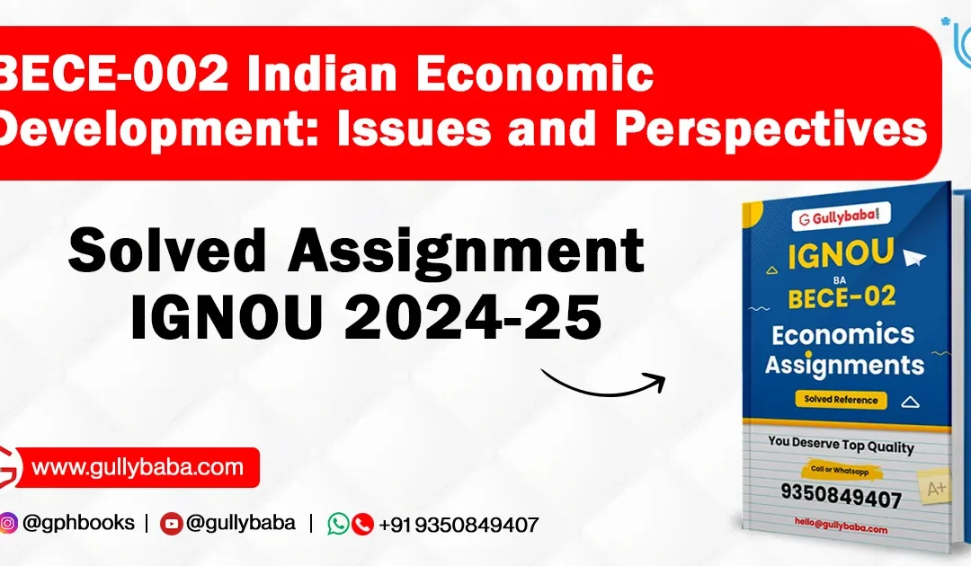 BECE-002 Indian Economic Development: Issues and Perspectives Solved Assignment IGNOU 2022-23