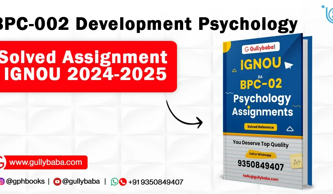 BPC-002 Development Psychology Solved Assignment IGNOU 2021-2022