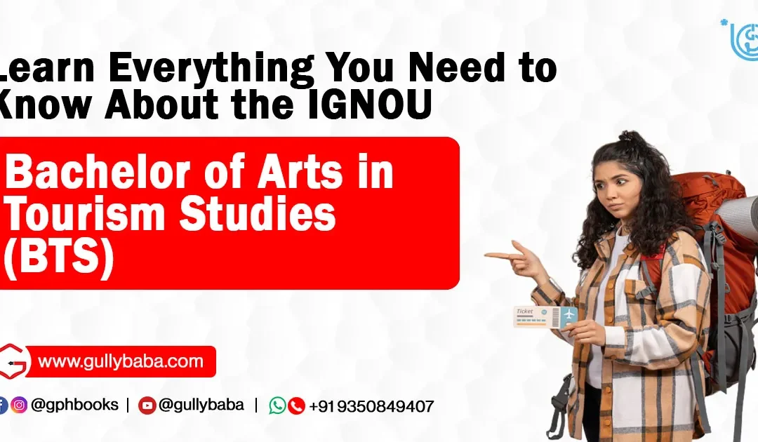 Learn Everything You Need to Know About the IGNOU  Bachelor of Arts in Tourism Studies (BTS)