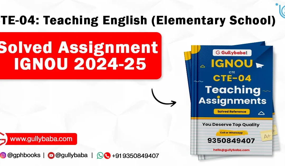 CTE-04: Teaching English (Elementary School) Solved Assignment IGNOU 2022-23