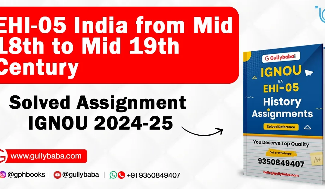 EHI-05 India from Mid 18th to Mid 19th Century Solved Assignment IGNOU 2022-23