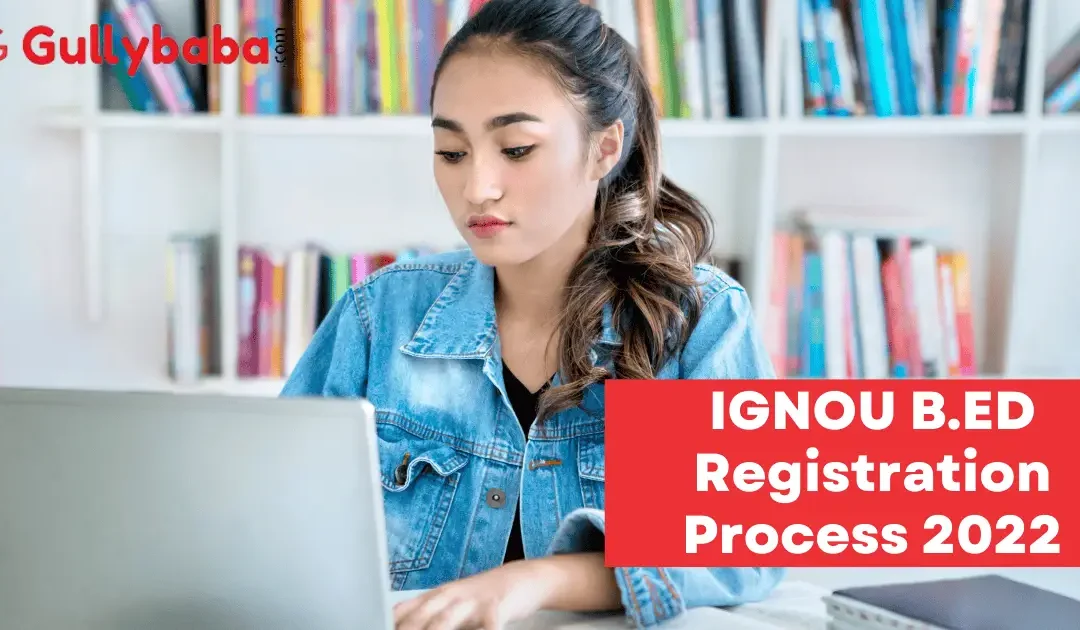 IGNOU B.ED. Registration Process 2023