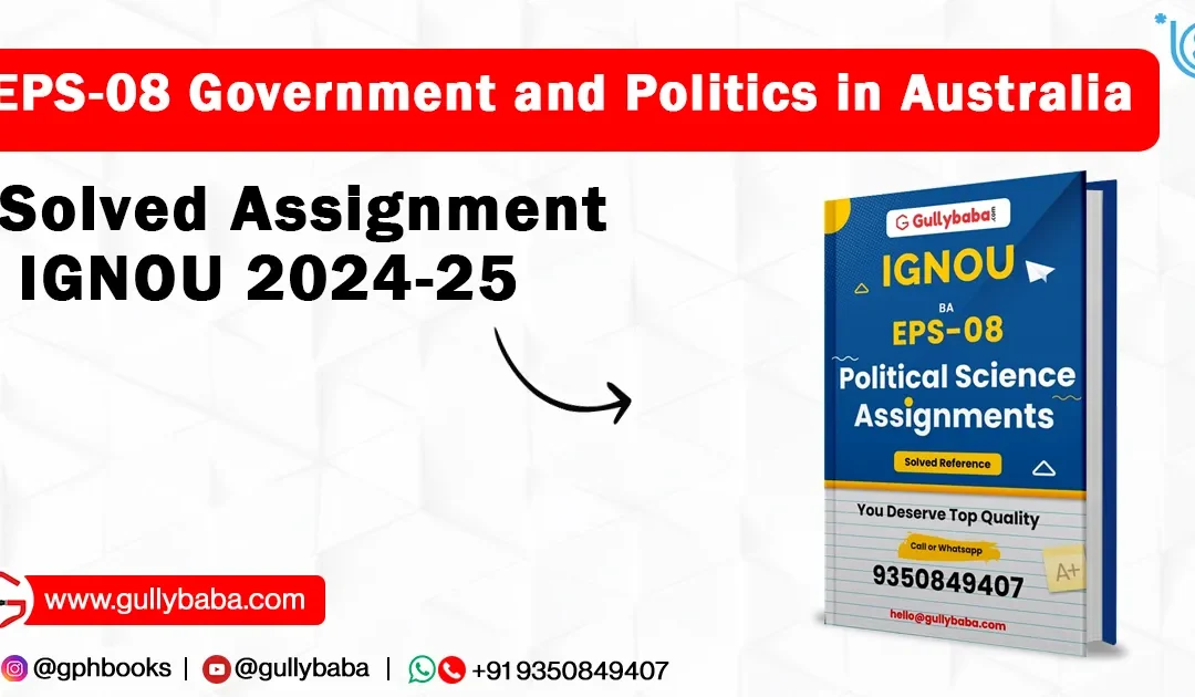 EPS-08 Government and Politics in Australia Solved Assignment IGNOU 2022-23