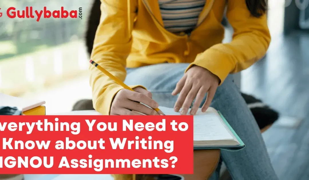 Everything You Need to Know about Writing IGNOU Assignments