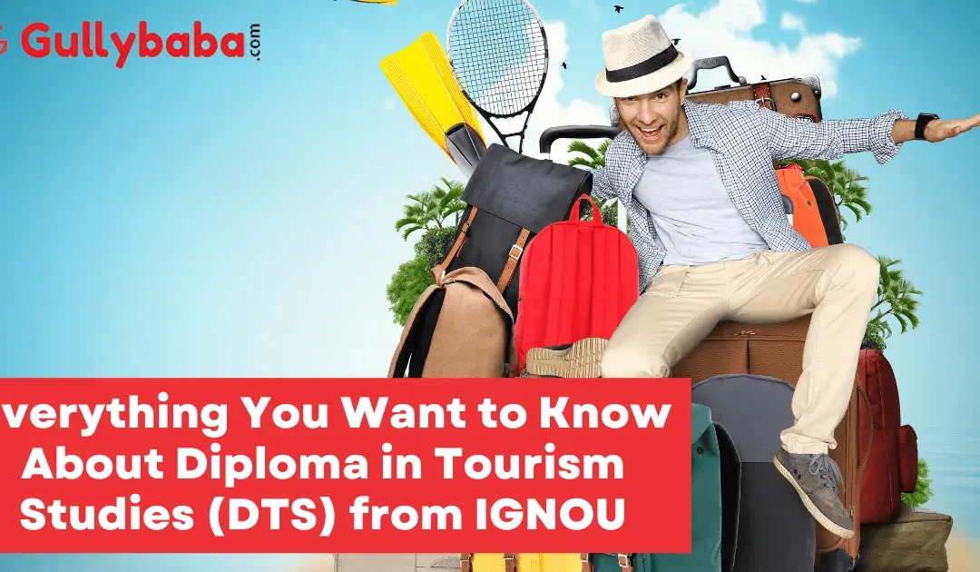 Everything You Want to Know About Diploma in Tourism Studies (DTS) from IGNOU