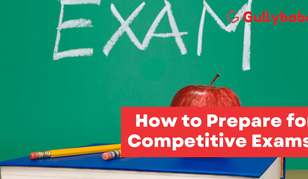 How to Prepare for Competitive Exams?