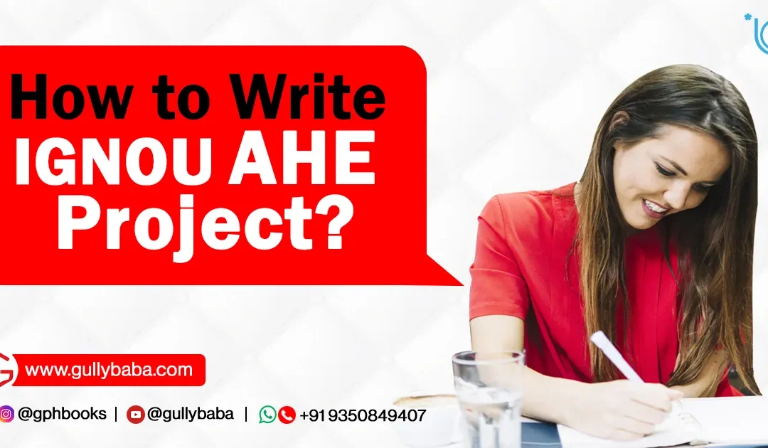 How to Write IGNOU AHE Project?