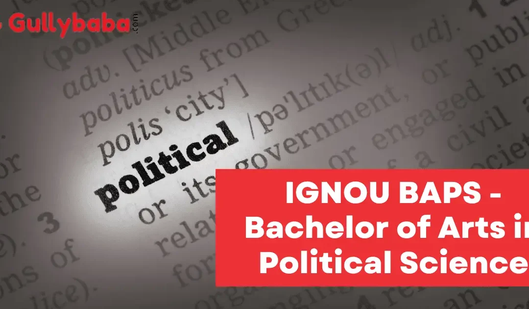 IGNOU BAPS – Bachelor of Arts in Political Science