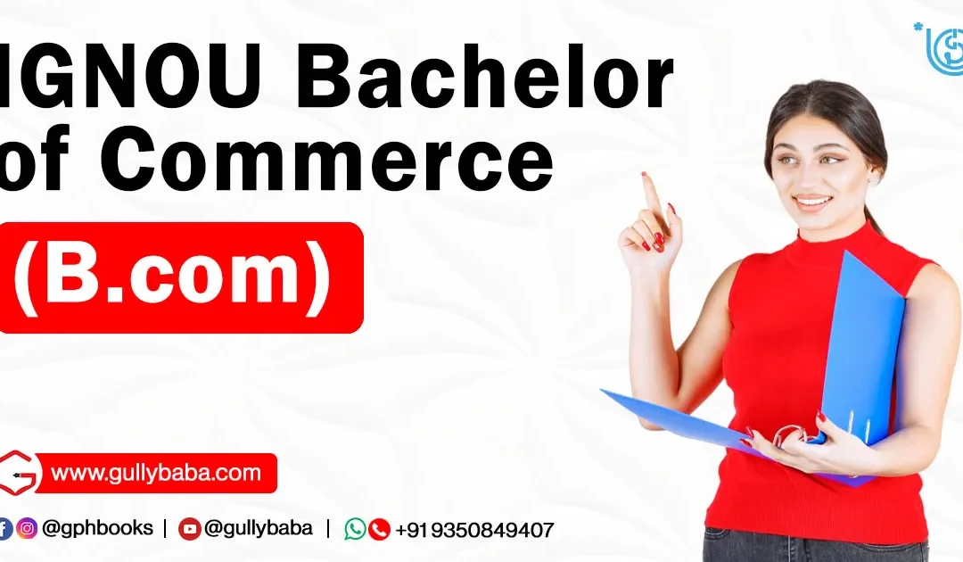 IGNOU Bachelor of Commerce (B.com)