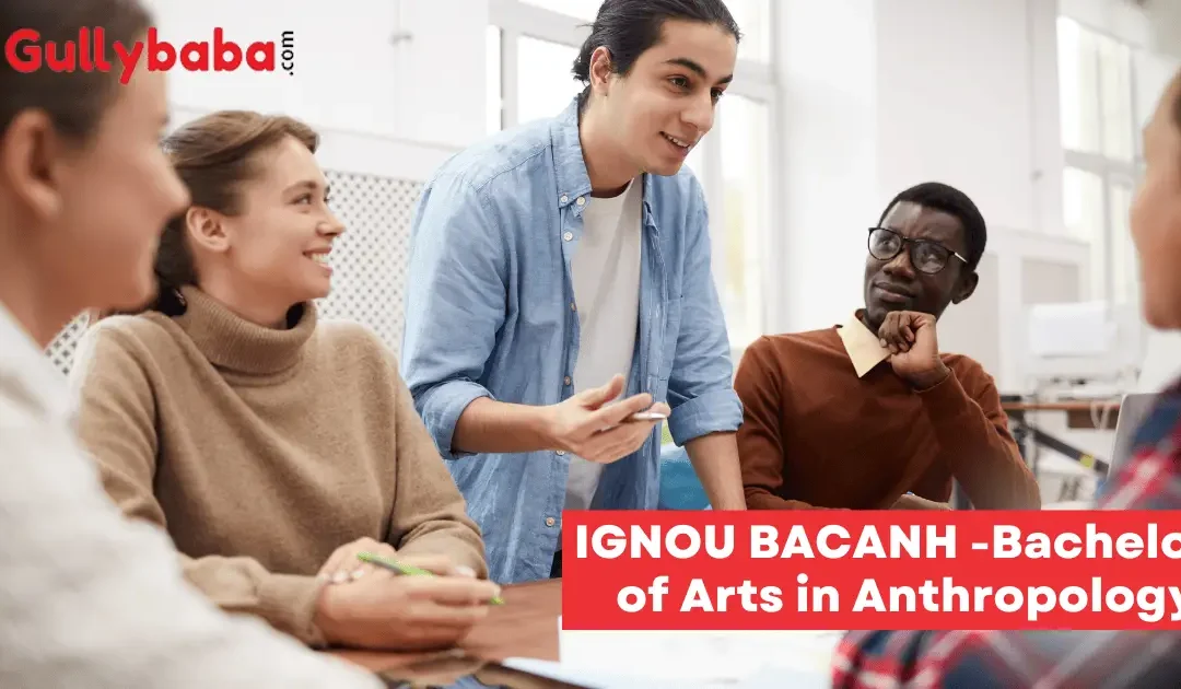 IGNOU BACANH-Bachelors of Arts in Anthropology