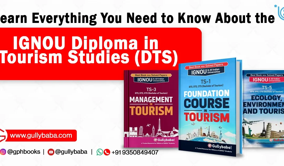 Learn Everything You Need to Know About the IGNOU Diploma in Tourism Studies (DTS)