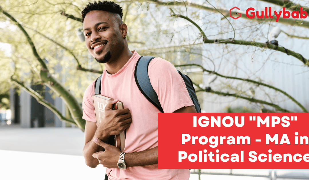IGNOU “MPS” Program – MA in Political Science