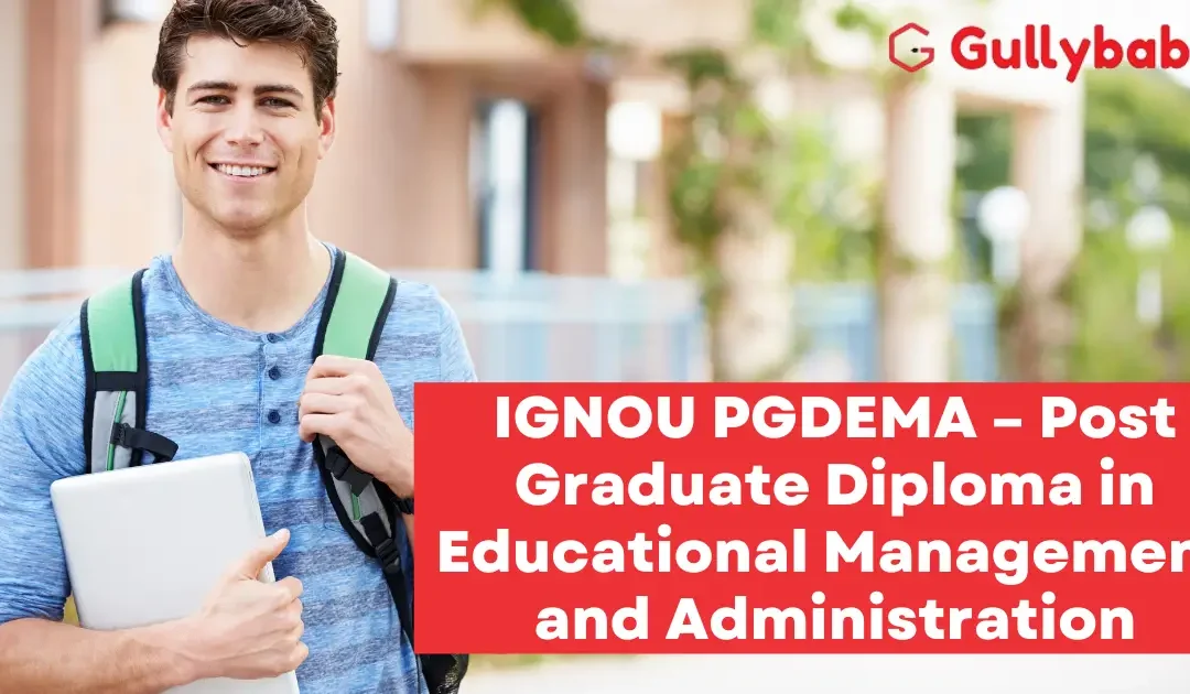 IGNOU PGDEMA – Post Graduate Diploma in Educational Management and Administration
