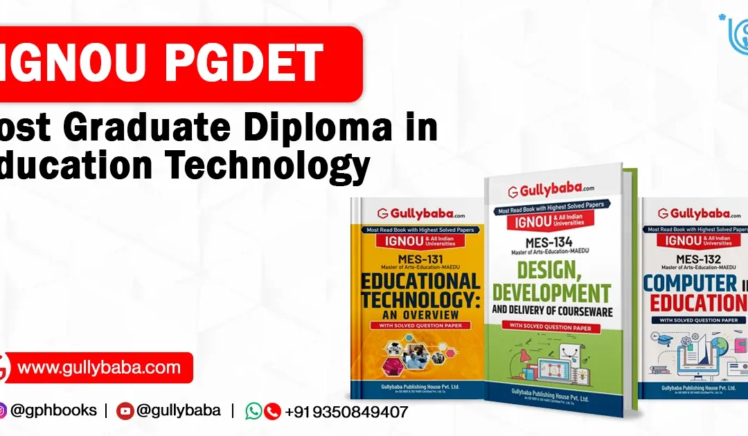 IGNOU PGDET – Post Graduate Diploma in Education Technology