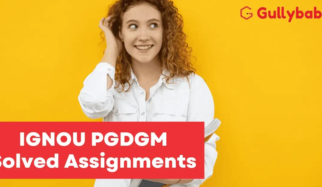 IGNOU PGDGM Solved Assignments