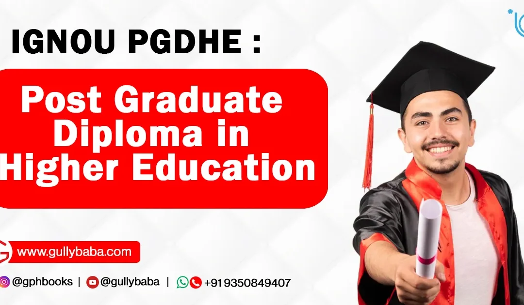IGNOU PGDHE – Post Graduate Diploma in Higher Education