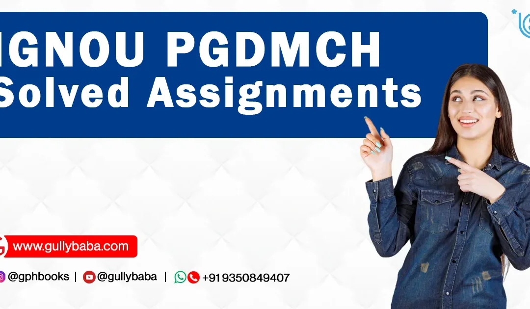 IGNOU PGDMCH Solved Assignments