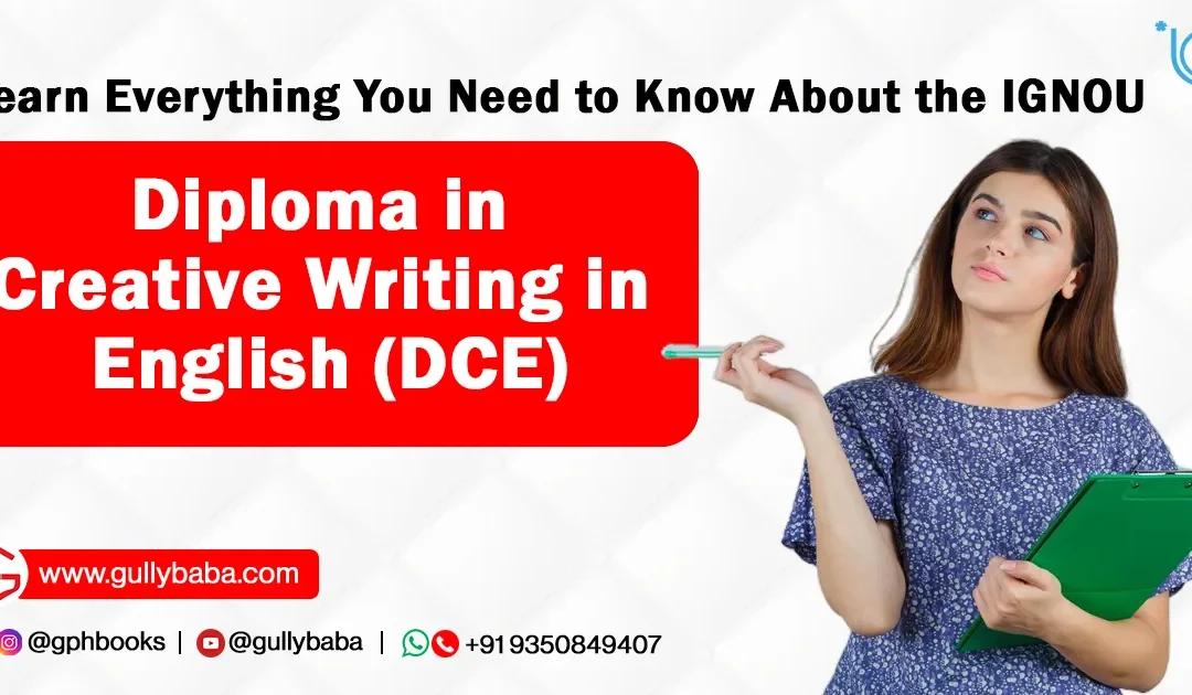 Learn Everything You Need to Know About the IGNOU Diploma in Creative Writing in English (DCE)