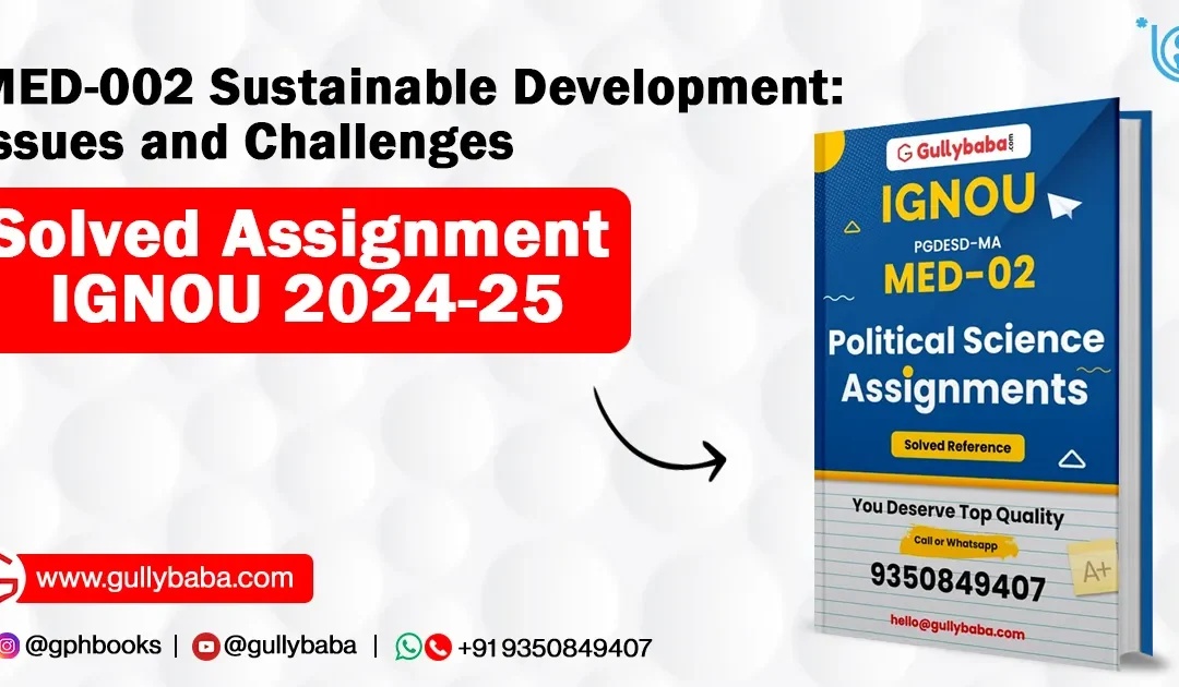 MED-002 Sustainable Development: Issues and Challenges Solved Assignment IGNOU 2022-23