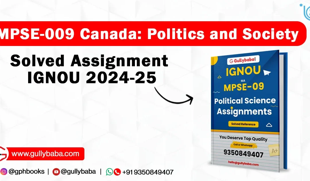 MPSE-009 Canada: Politics and Society Solved Assignment IGNOU 2022-23