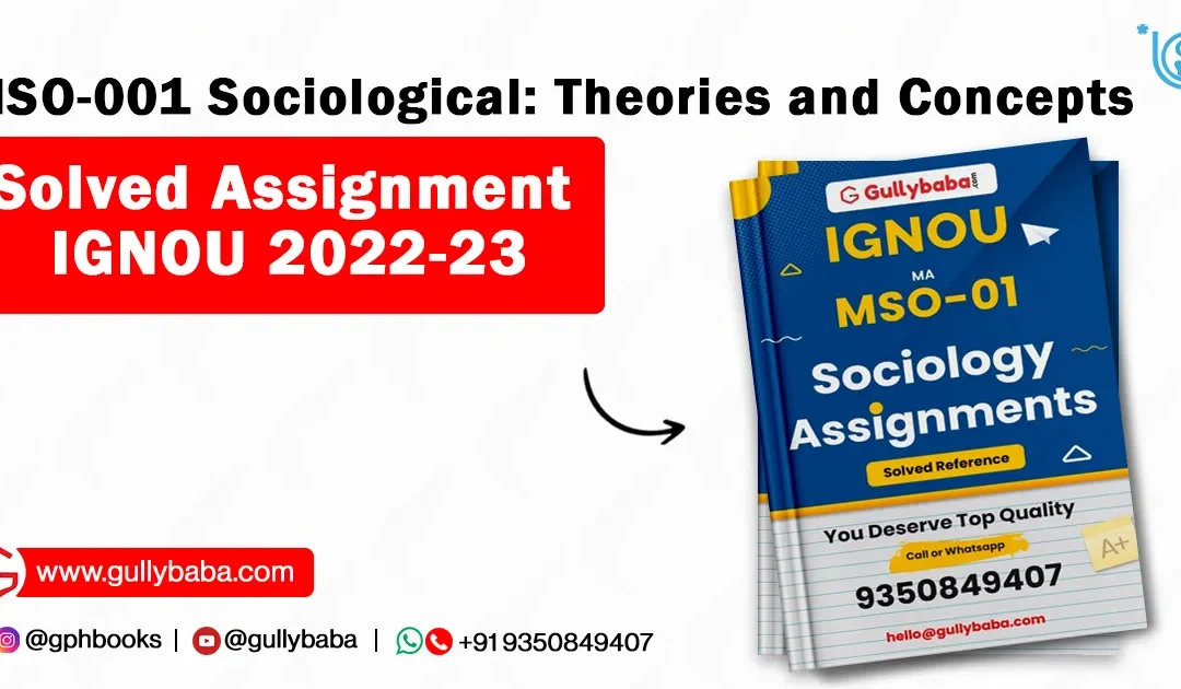 MSO-001 Sociological: Theories and Concepts Solved Assignment IGNOU 2022-23