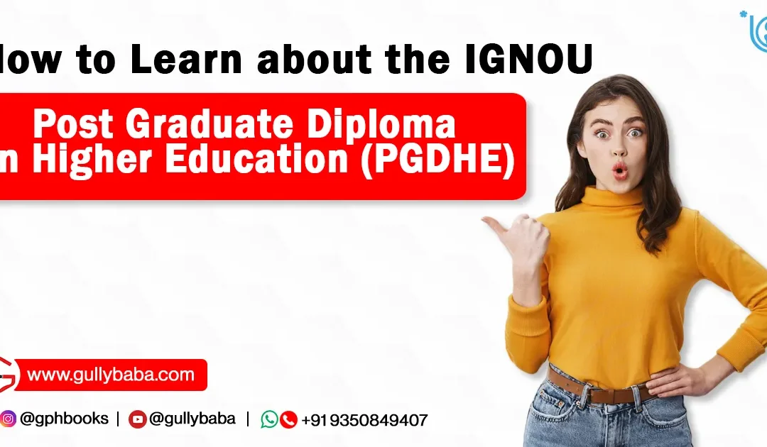 How to Learn about the IGNOU Post Graduate Diploma in Higher Education (PGDHE)