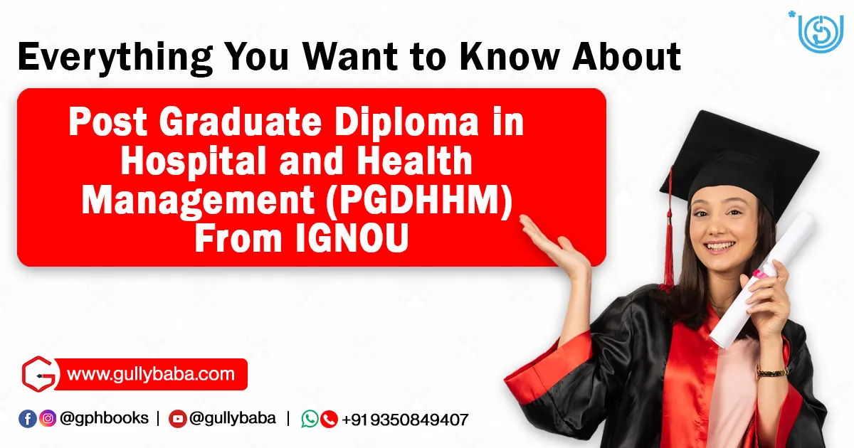 Post Graduate Diploma in Hospital and Health Management (PGDHHM) From IGNOU