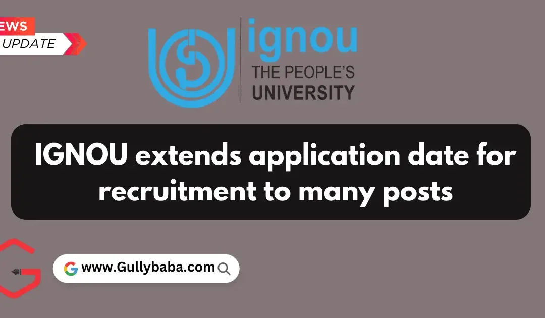 IGNOU extends application date for recruitment to many posts