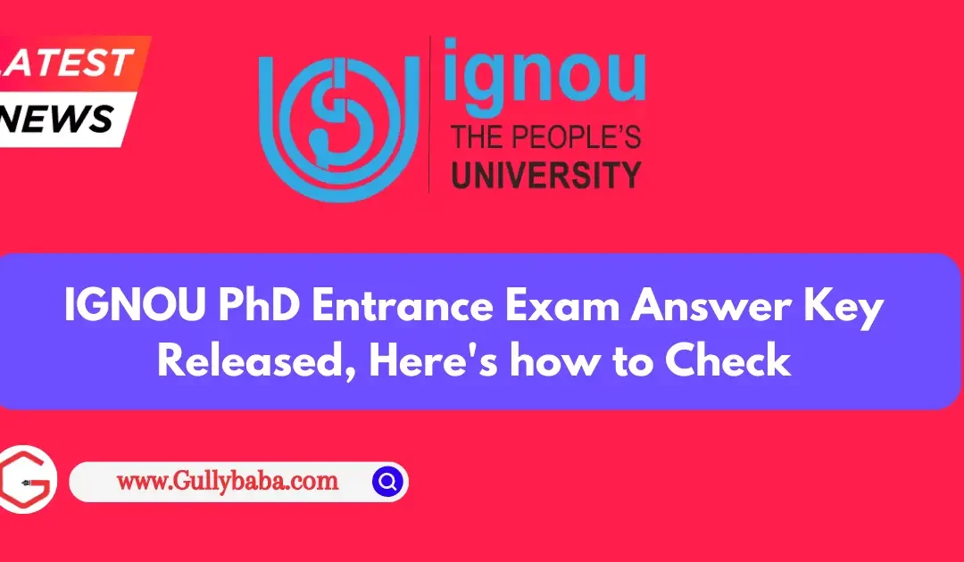 IGNOU Phd Entrance Exam Answer Key Released, Here’s how to Check