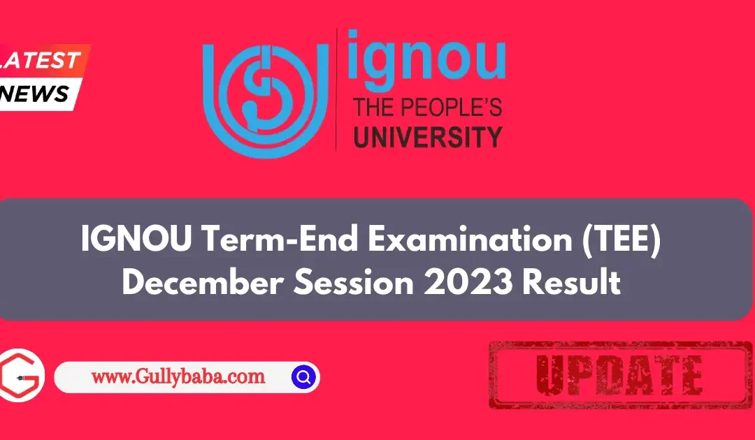 IGNOU Term-End Examination (TEE) December Session 2023 Result
