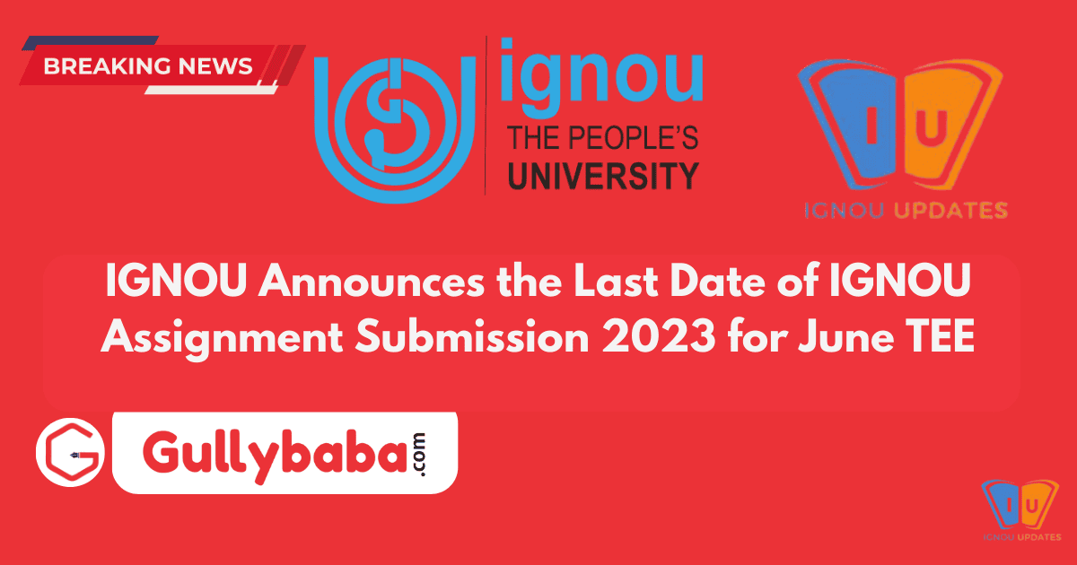 last date of ignou assignment submission 2023 june