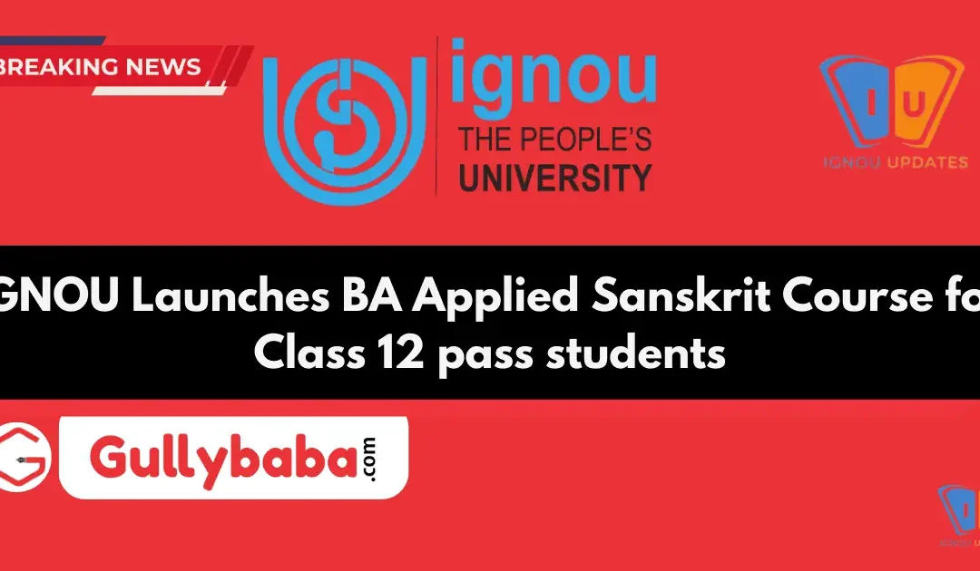 IGNOU Launches BA Applied Sanskrit Course for Class 12 pass students
