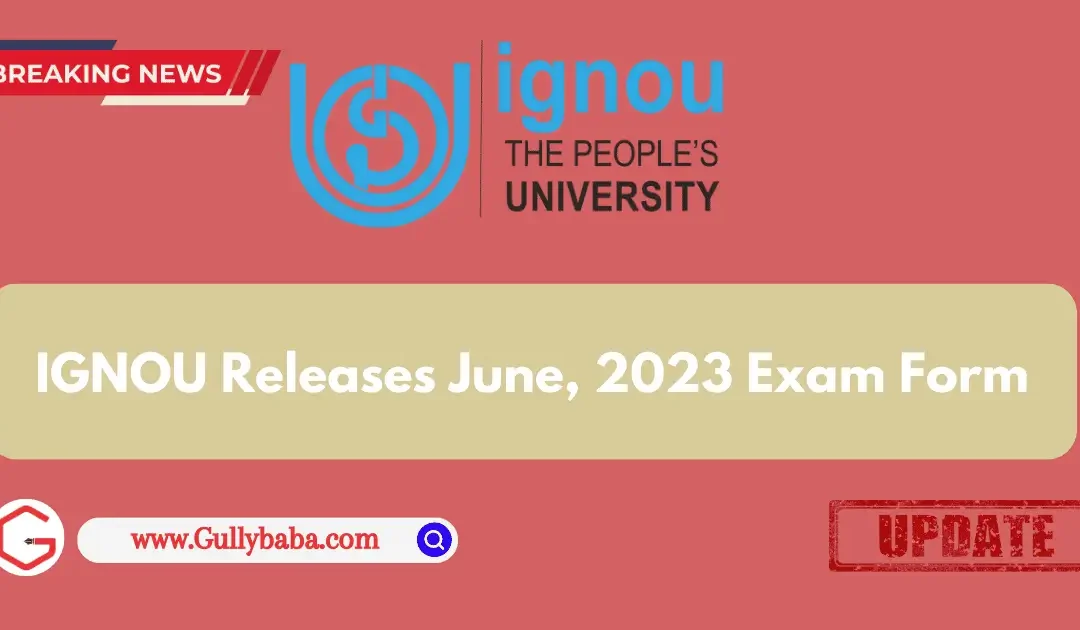 IGNOU Releases June, 2023 Exam Form