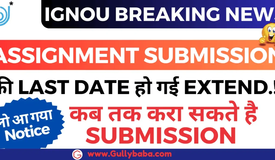 IGNOU Assignment Deadline Extended,  Big Relief for IGNOU Students