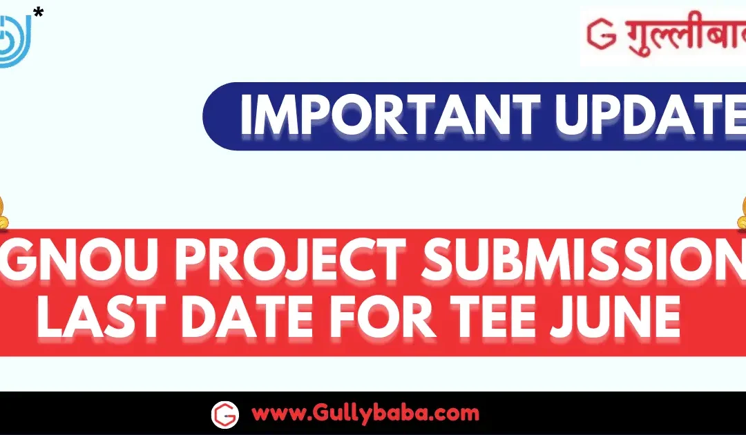 IGNOU Project Submission Last date for TEE June Announced