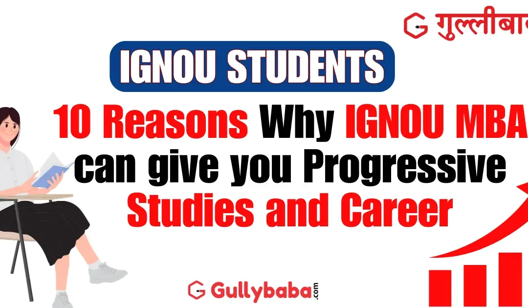 10 Reasons Why IGNOU MBA can give you Progressive Studies and Career