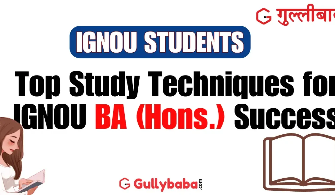 Top Study Techniques for IGNOU BA (Hons.) Success