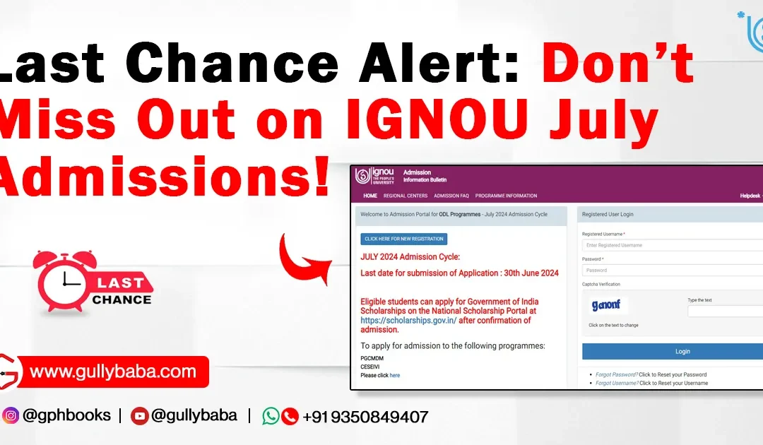 Last Chance Alert: Don’t Miss Out on IGNOU July Admissions!