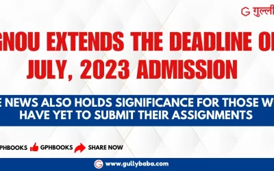 IGNOU Extends the Deadline of July, 2023 Admission